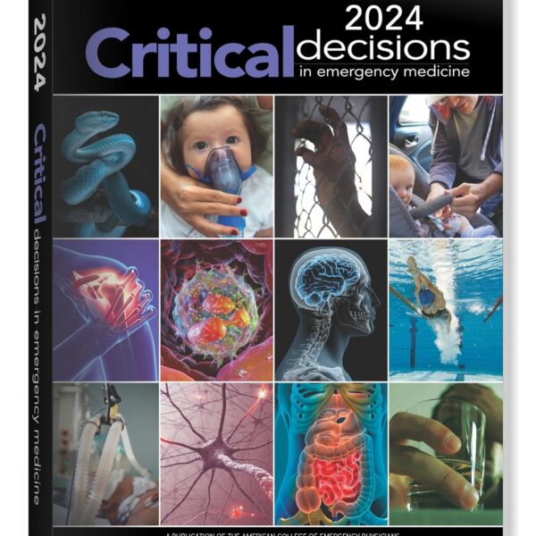 2024 Critical Decisions in Emergency Medicine: A Publication of the American College of Emergency Medicine