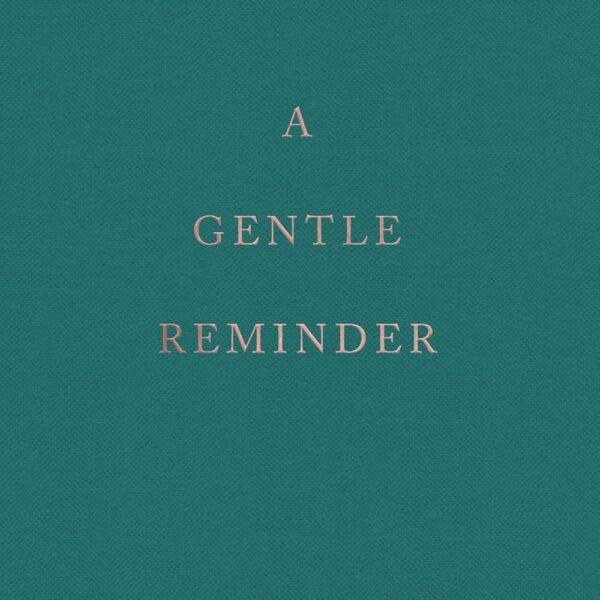 A Gentle Reminder
