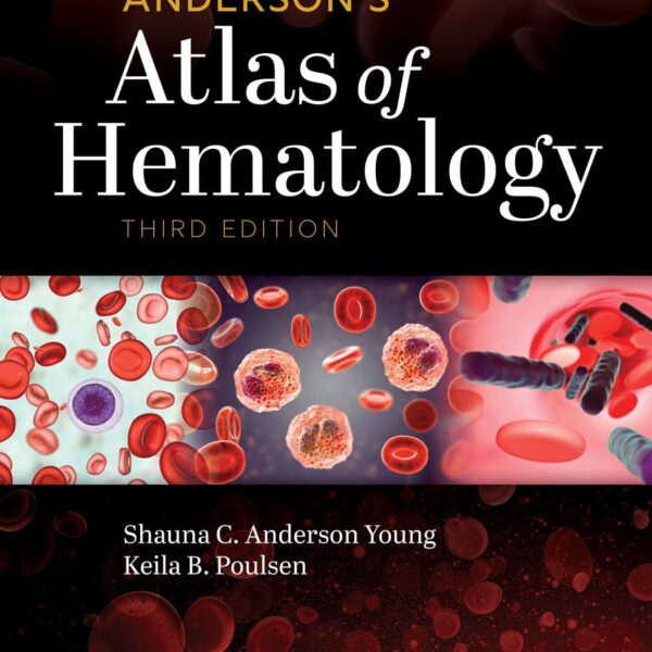 Anderson's Atlas of Hematology: .