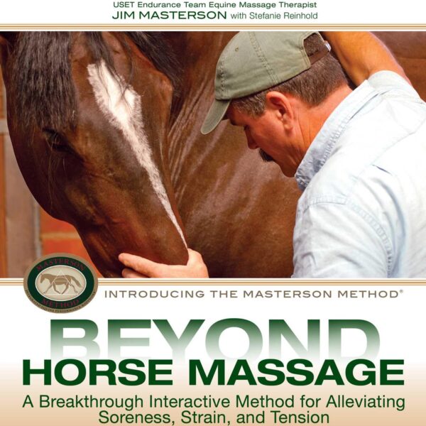 Beyond Horse Massage: A Breakthrough, Interactive Method for Alleviating Soreness, Strain, and Tension