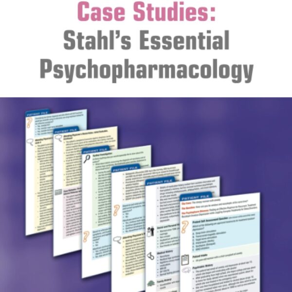 Case Studies: Stahl's Essential Psychopharmacology
