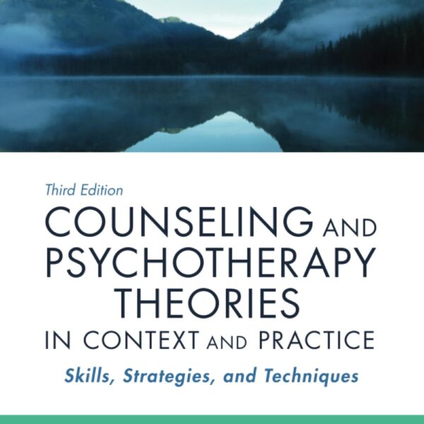 Counseling and Psychotherapy Theories in Context and Practice: Skills, Strategies, and Techniques