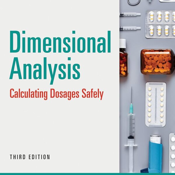 Dimensional Analysis: Calculating Dosages Safely