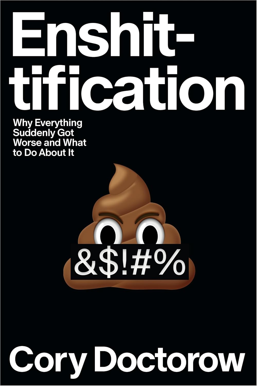 enshittification-why-everything-suddenly-got-worse-and-what-to-do-about-it