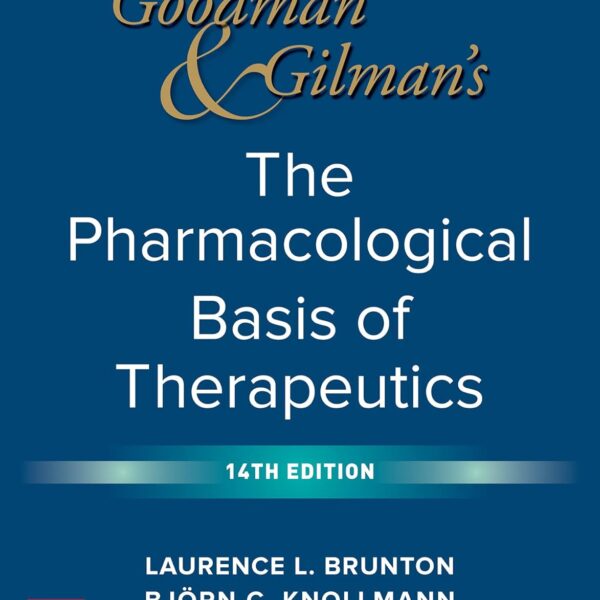 Goodman and Gilman's The Pharmacological Basis of Therapeutics, 14th Edition