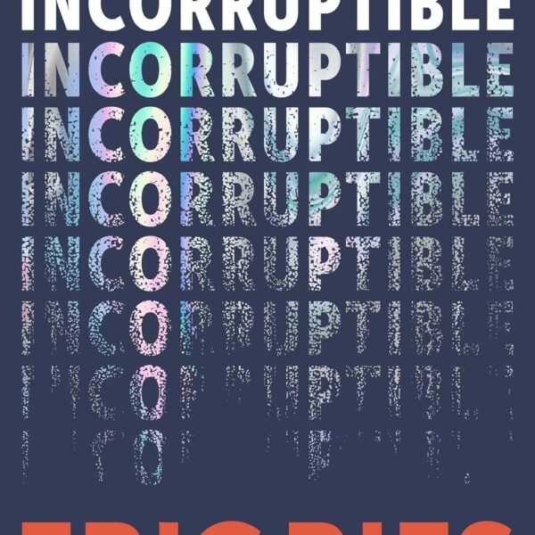 Incorruptible: Why Good Companies Go Bad... and How Great Companies Stay Great
