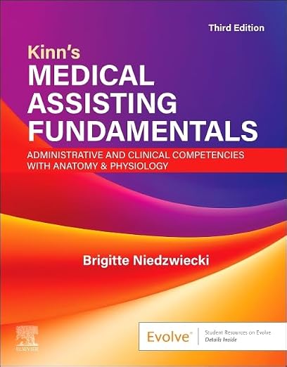 Kinn's Medical Assisting Fundamentals: Administrative and Clinical Competencies with Anatomy & Physiology: Administrative and Clinical Competencies ... A Case Based Approach to Diagnosis)
