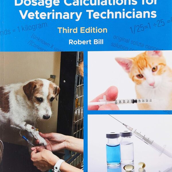 Medical Mathematics and Dosage Calculations for Veterinary Technicians