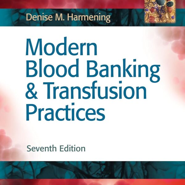 Modern Blood Banking & Transfusion Practices