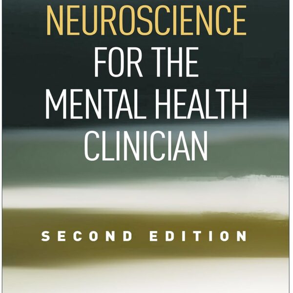 Neuroscience for the Mental Health Clinician