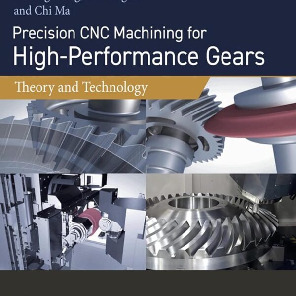Precision CNC Machining for High-Performance Gears: Theory and Technology