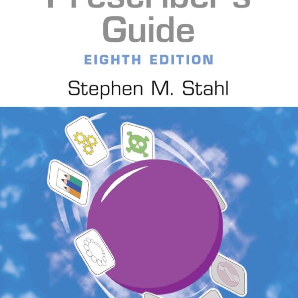 Prescriber's Guide: Stahl's Essential Psychopharmacology