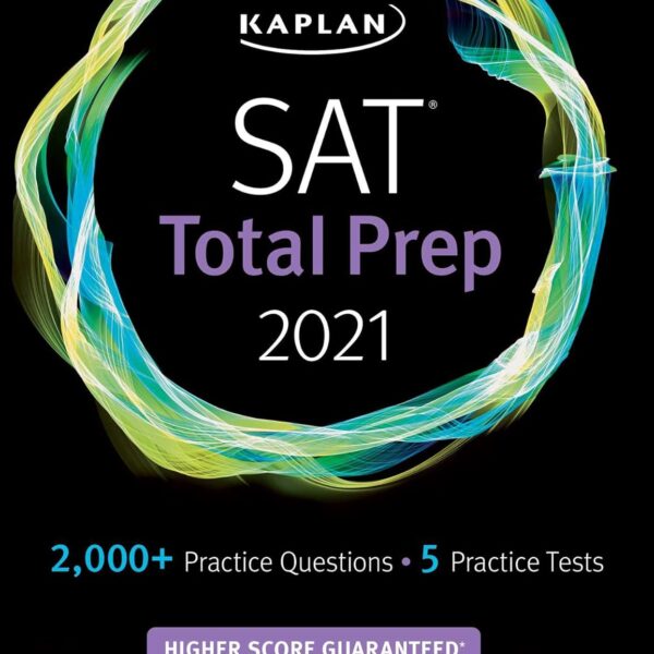 SAT Total Prep 2021: 5 Practice Tests + Proven Strategies + Online + Video (Kaplan Test Prep)