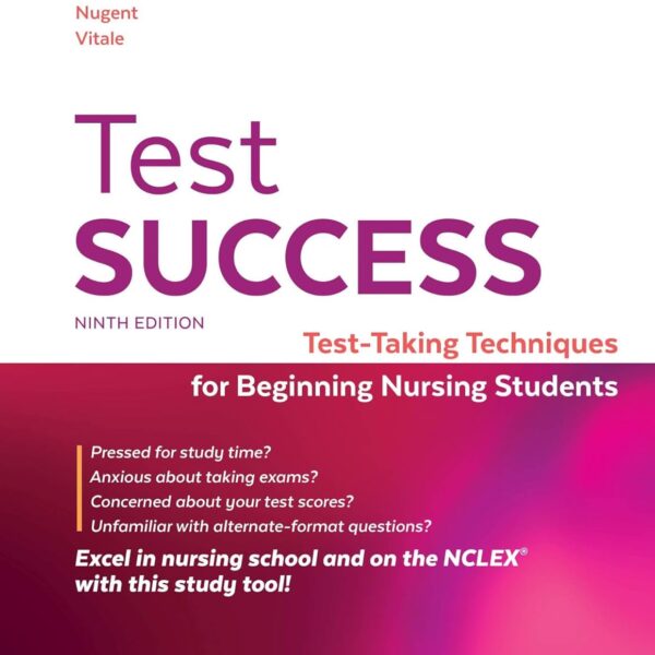 Test Success: Test-Taking Techniques for Beginning Nursing Students