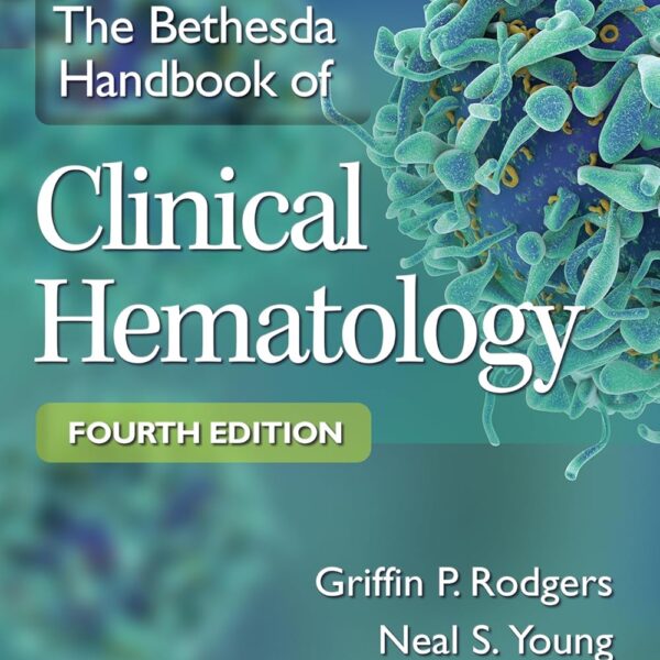 The Bethesda Handbook of Clinical Hematology