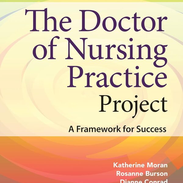The Doctor of Nursing Practice Project: A Framework for Success