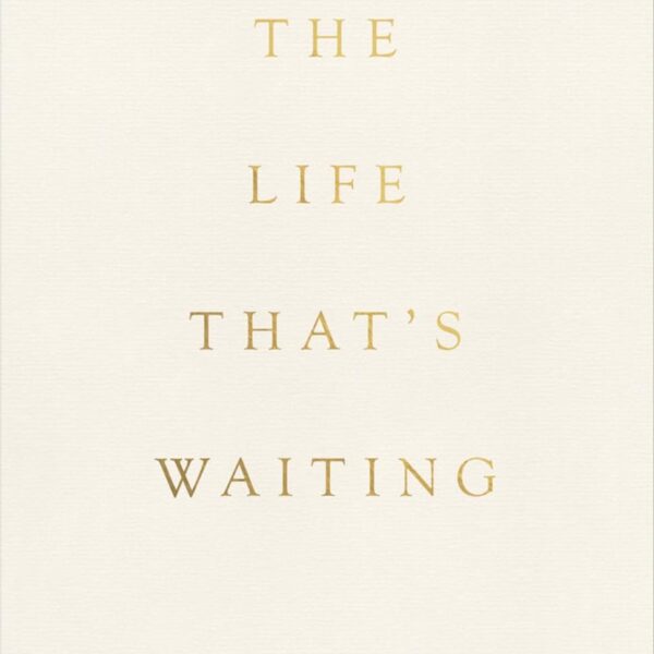 The Life That's Waiting