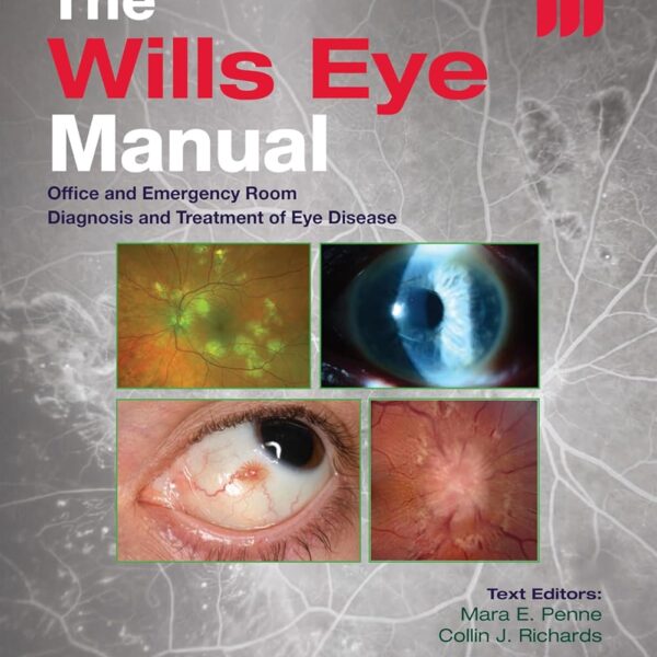 The Wills Eye Manual: with Multimedia: Office and Emergency Room Diagnosis and Treatment of Eye Disease