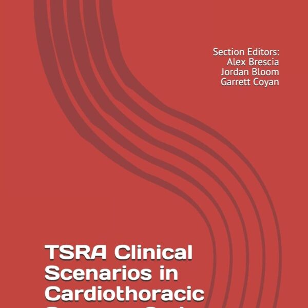 TSRA Clinical Scenarios in Cardiothoracic Surgery: 2nd Edition