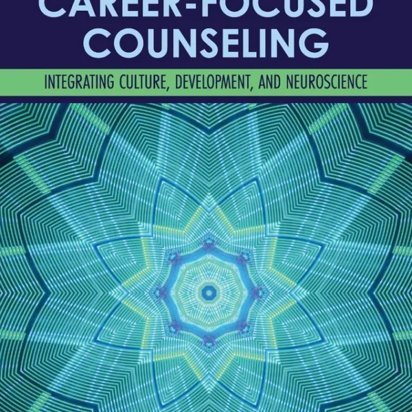 Career-Focused Counseling: Integrating Culture, Development, and Neuroscience