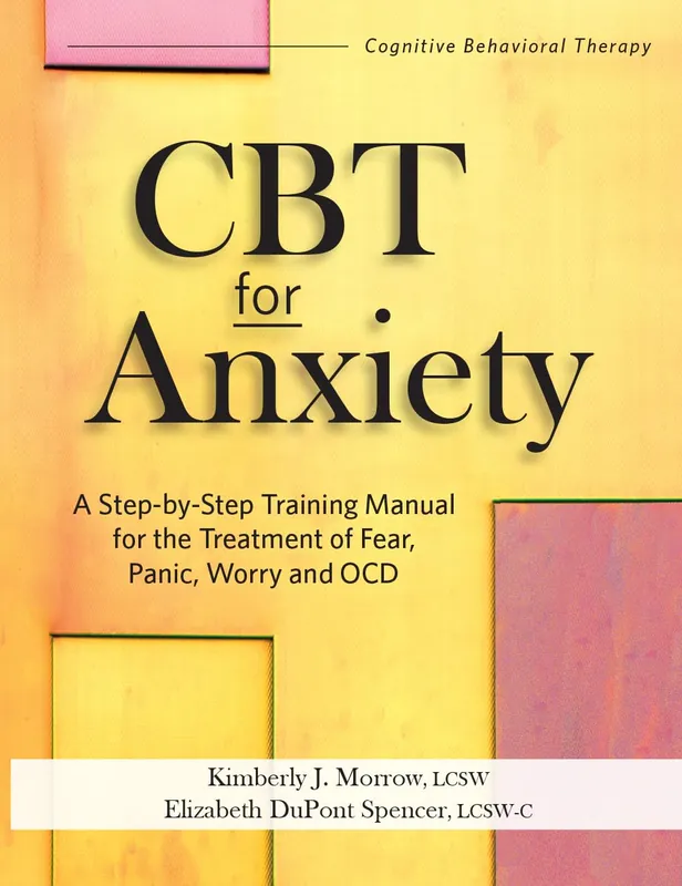 cbt-for-anxiety-a-step-by-step-training-manual-for-the-treatment-of-fear-panic-worry-and-ocd-9781683731412-2805