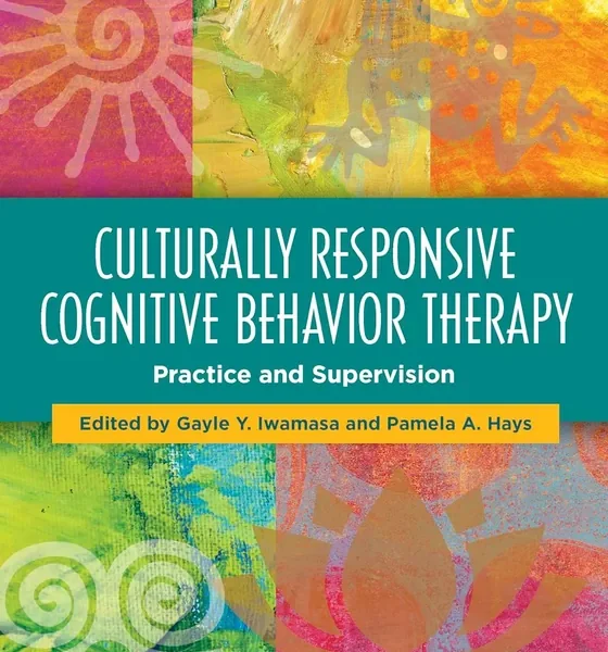 Culturally Responsive Cognitive Behavior Therapy: Practice and Supervision
