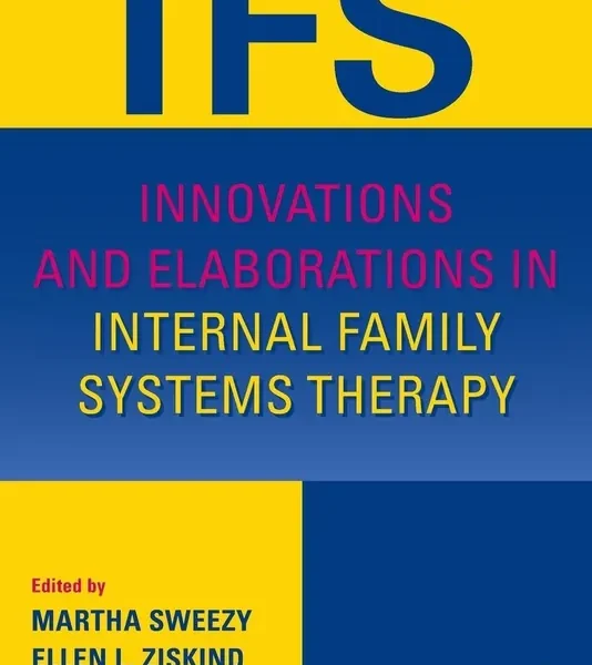 Innovations and Elaborations in Internal Family Systems Therapy
