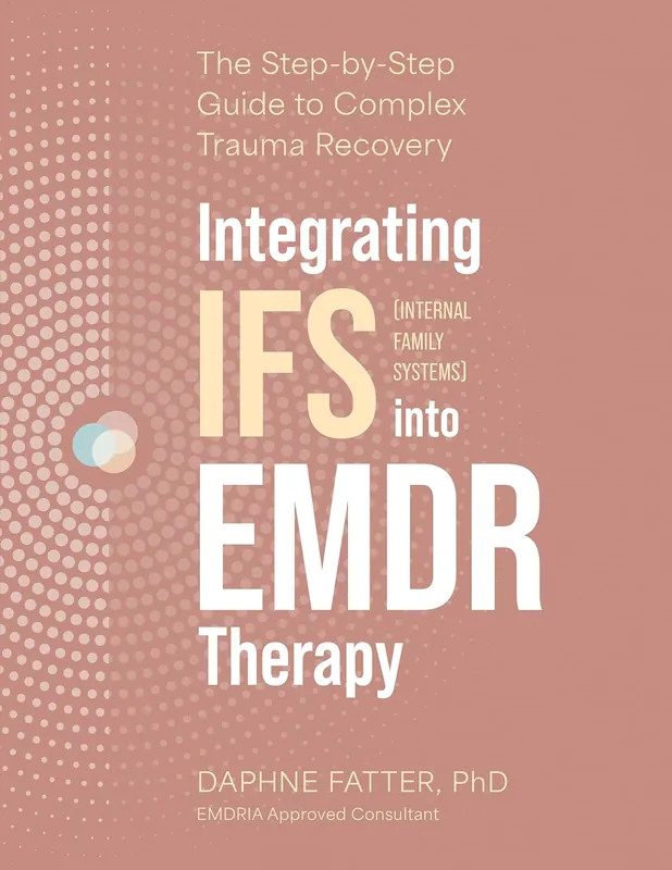 integrating-ifs-internal-family-systems-into-emdr-therapy-the-step-by-step-guide-to-complex-trauma-recovery-9781683738855-2576