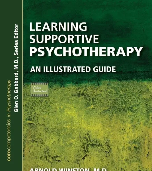 Learning Supportive Psychotherapy: An Illustrated Guide (Corecompetencies in Psychotherapy)