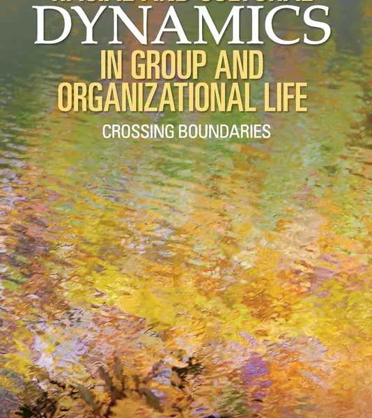 Racial and Cultural Dynamics in Group and Organizational Life: Crossing Boundaries