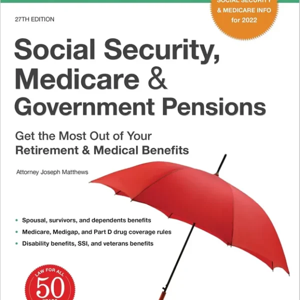 Social Security, Medicare & Government Pensions: Get the Most Out of Your Retirement and Medical Benefits