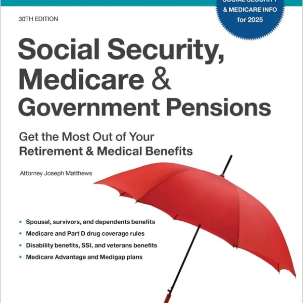 Social Security, Medicare & Government Pensions: Get the Most Out of Your Retirement and Medical Benefits