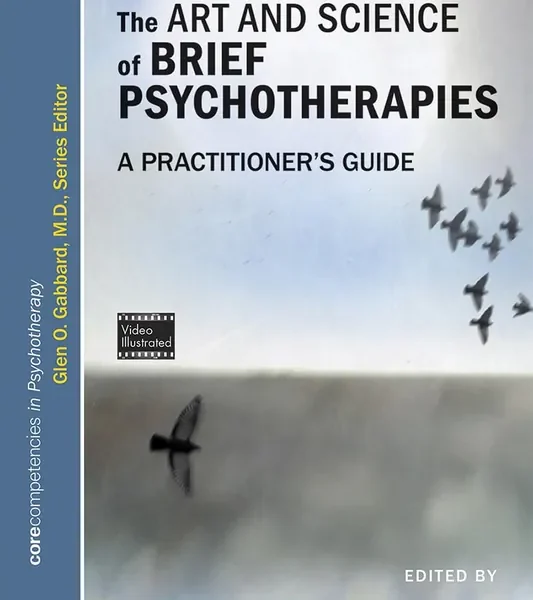 The Art and Science of Brief Psychotherapies: A Practitioner's Guide (Corecompetencies in Psychotherapy)