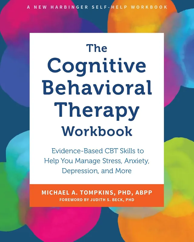 the-cognitive-behavioral-therapy-workbook-evidence-based-cbt-skills-to-help-you-manage-stress-anxiety-depression-and-more-9781648482021-2804