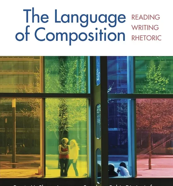 The Language of Composition: Reading, Writing, Rhetoric Second Edition